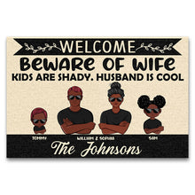 Load image into Gallery viewer, Family Welcome Wife Kids Are Shady Husband Is Cool - Personalized Custom Doormat

