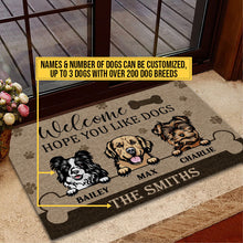Load image into Gallery viewer, Welcome Hope You Like Dogs, Dog Welcome, Dog Lover Gift, Custom Doormat
